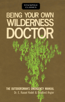 Paperback Being Your Own Wilderness Doctor Book