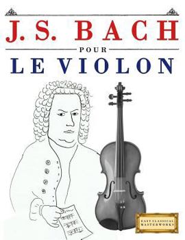 J. S. Bach pour le Violon: 10 pièces faciles pour le Violon débutant livre