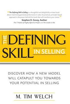 Paperback The Defining Skill in Selling: Discover how a new model will catapult you towards your potential in selling Book