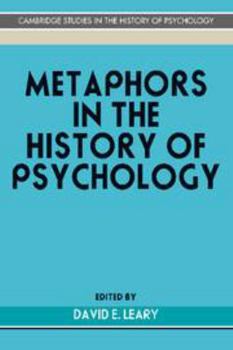 Metaphors in the History of Psychology (Cambridge Studies in the History of Psychology)