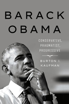 Hardcover Barack Obama: Conservative, Pragmatist, Progressive Book