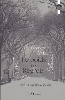 Paperback Le Poids Des Regrets: La Ville Argentée [French] Book