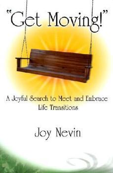 Paperback "Get Moving!": A Joyful Search to Meet and Embrace Life Transitions Book