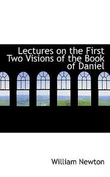 Lectures on the First Two Visions of the Book of Daniel