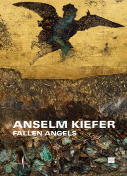 Anselm Kiefer: Fallen Angel