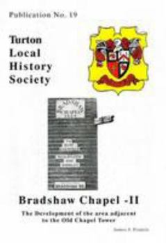 Paperback Bradshaw Chapel II: The Development of the Area Adjacent to the Old Chapel Tower Book