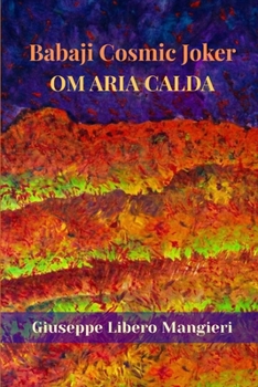 Paperback Babaji Cosmic Joker: Om Aria Calda Book