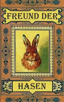 Freund der Hasen (Notizbuch Hase): Notizbuch, Notebook, Vintage, Old Fashion, Klassiker, Edel, Design, Einschreibbuch, Tagebuch, Diary, Notes, ... Freundesbuch, Buch für Not