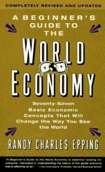 Paperback The Beginner's Guide to the World Economy: Revised Edition Book