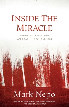 Hardcover Inside the Miracle: Enduring Suffering, Approaching Wholeness Book