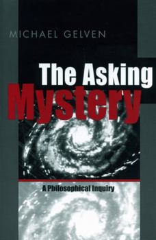 Paperback The Asking Mystery: A Philosophical Inquiry Book