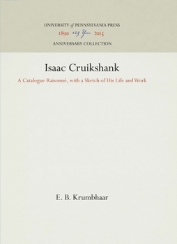 Hardcover Isaac Cruikshank: A Catalogue Raisonné, with a Sketch of His Life and Work Book