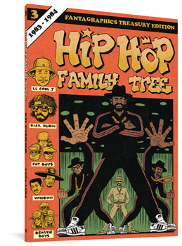 Hip Hop Family Tree Book 3: 1983-1984 - Book  of the Hip Hop Family Tree