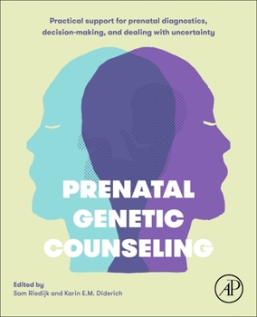 Paperback Prenatal Genetic Counseling: Practical Support for Prenatal Diagnostics, Decision-Making, and Dealing with Uncertainty Book