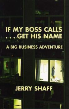 Hardcover If My Boss Calls...Get His Name!: A Big Business Adventure Book