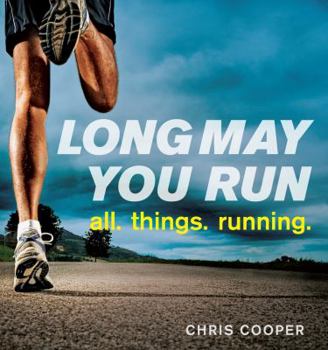 Hardcover Long May You Run: All. Things. Running. Book