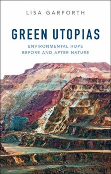 Paperback Green Utopias: Environmental Hope Before and After Nature Book