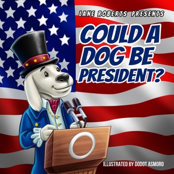 Paperback Could A Dog Be President? Book