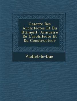 Paperback Gazette Des Architectes Et Du B Timent: Annuaire de L'Architecte Et Du Constructeur [French] Book