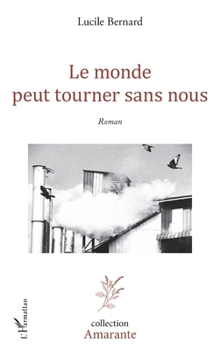Le monde peut tourner sans nous (Amarante) (French Edition)