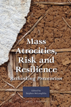 Paperback Mass Atrocities, Risk and Resilience: Rethinking Prevention Book