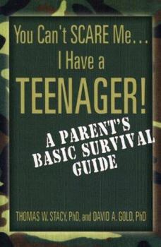 Paperback You Can't Scare Me--I Have a Teenager!: A Parent's Basic Survival Guide Book