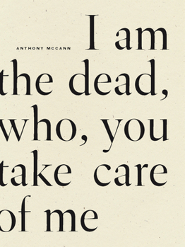 Paperback I Am the Dead, Who, You Take Care of Me Book