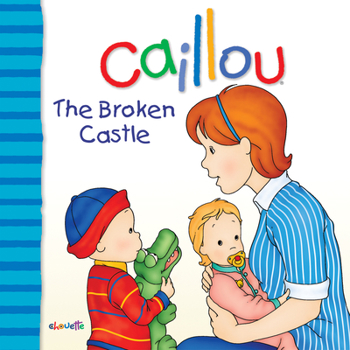Paperback Caillou: The Broken Castle Book