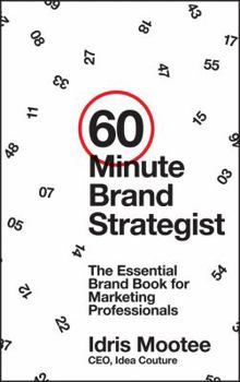 Hardcover 60-Minute Brand Strategist: The Essential Brand Book for Marketing Professionals Book