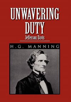 Paperback Unwavering Duty: Jefferson Davis Book