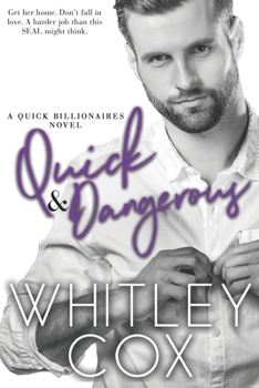 Quick & Dangerous - Book #4 of the Quick Billionaires