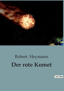 Paperback Der rote Komet: Ein visionärer Roman über Wissenschaft, Macht und menschliche Abgründe im 25. Jahrhundert [German] Book