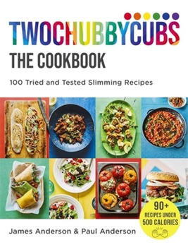 Hardcover Twochubbycubs the Cookbook: 100 Tried and Tested Slimming Recipes Book