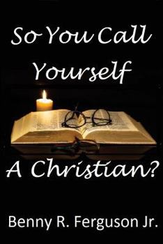 Paperback So You Call Yourself A Christian? Book