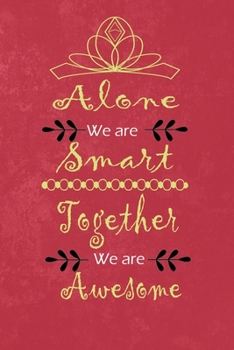 Paperback Alone We Are Smart Together We Are Awesome: : gifts idea to show your thankfulness and appreciation for a best friend, bff, bestie, girls friends, wif Book