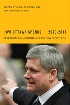 Paperback How Ottawa Spends: Recession, Realignment, and the New Deficit Era Book