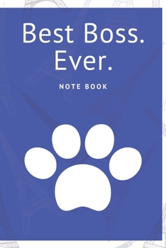 Best Boss. Ever : Journal - 6x9 120 Pages - Wide Ruled Paper, Blank Lined Diary, Book Gifts for Coworker and Friends (Humor Quotes Notebook)