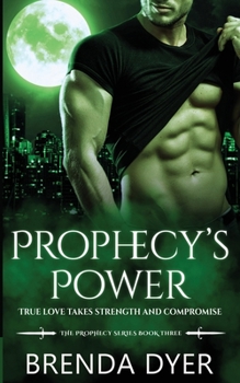 Prophecy's Power - Book #3 of the Prophecy Series