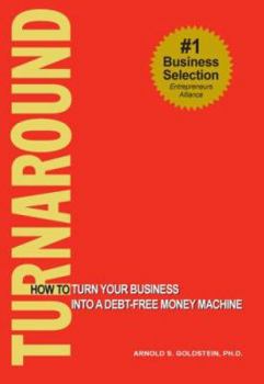 Hardcover Turnaround: How to Turn Your Business Into a Debt-Free Money Machine Book