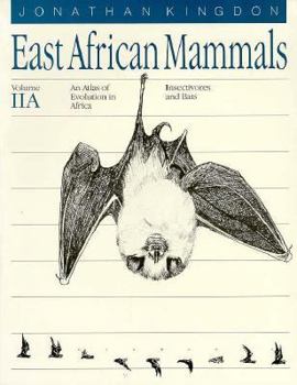 Paperback East African Mammals: An Atlas of Evolution in Africa, Volume 2, Part a: Insectivores and Bats Volume 2 Book