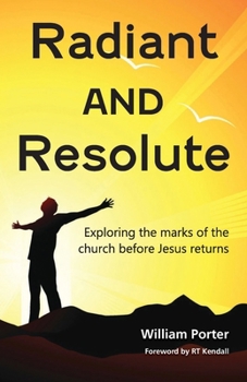 Paperback Radiant and Resolute: Exploring the marks of the church before Jesus returns Book