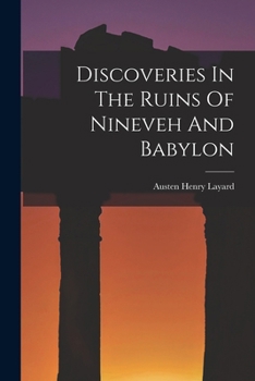 Paperback Discoveries In The Ruins Of Nineveh And Babylon Book