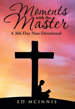 Hardcover Moments with the Master: A 366 Day Non-Devotional Book
