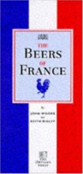 Hardcover The Beers of France: All the Breweries and All Their Beers Book