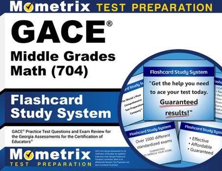 Misc. GACE Middle Grades Math (704) Flashcard Study System: GACE Practice Test Questions and Exam Review for the Georgia Assessments for the Certification o Book