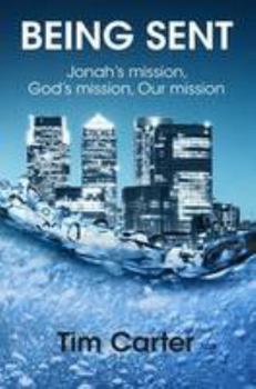 Paperback Being Sent: Jonah’s mission, God’s mission, Our mission Book