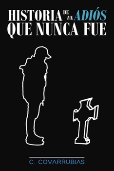Paperback Historia de un adiós que nunca fue [Spanish] Book