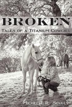 Paperback Broken, Tales of a Titanium Cowgirl Book
