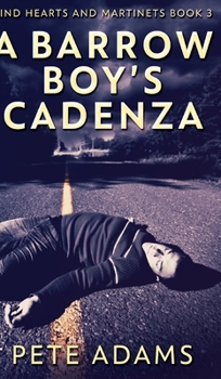 A Barrow Boy's Cadenza - Book #3 of the Kind Hearts and Martinets