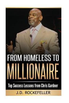 Paperback From Homeless to Millionaire: Top Success Lessons from Chris Gardner Book